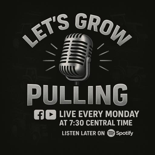 Let's Grow Pulling August 4th, 2025