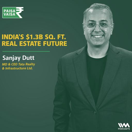 The Great Indian Property Boom: A 30-Year Real Estate Journey with Sanjay Dutt | Anupam Gupta | Paisa Vaisa