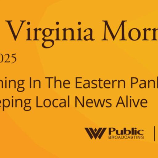 Geocaching In The Eastern Panhandle And Keeping Local News Alive, This West Virginia Morning
