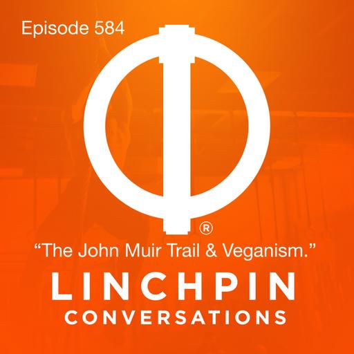 The John Muir Trail & Veganism.
