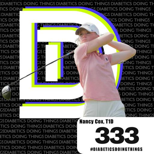Episode 333 - Playing College Golf with T1D - Nancy Cox