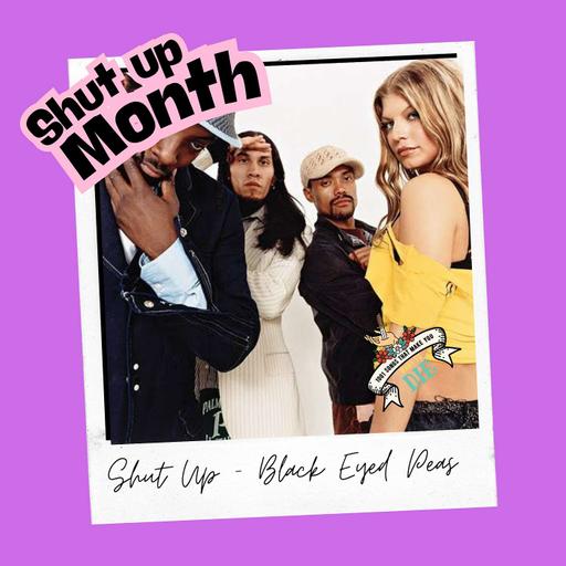 Shut Up - Black Eyed Peas