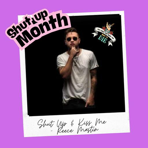 Shut Up & Kiss Me - Reece Mastin