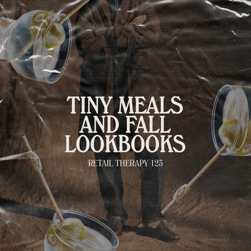 Retail Therapy 123: Tiny Meals and Fall Lookbooks