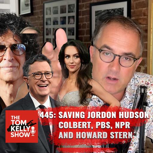 445: Saving Jordon Hudson, Stephen Colbert, PBS, NPR and Howard Stern
