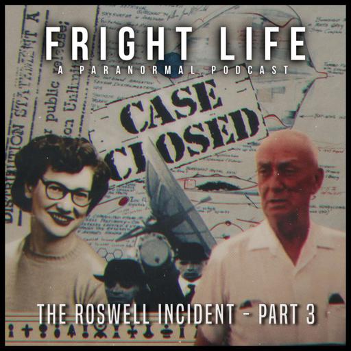 Episode 94: The Roswell Incident - Pt: 3