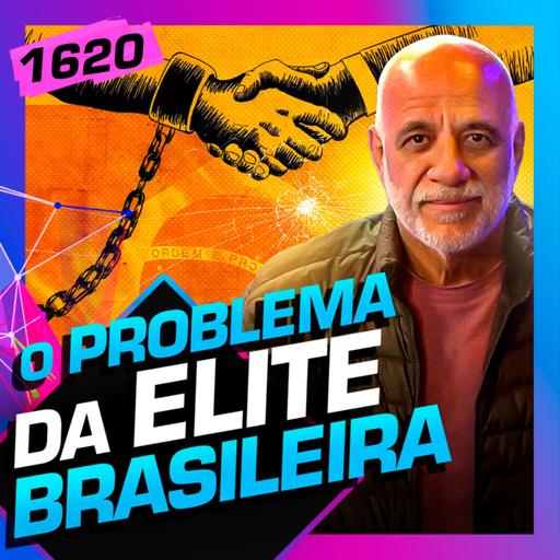 1620 - O PROBLEMA DA ELITE BRASILEIRA: JESSÉ DE SOUZA