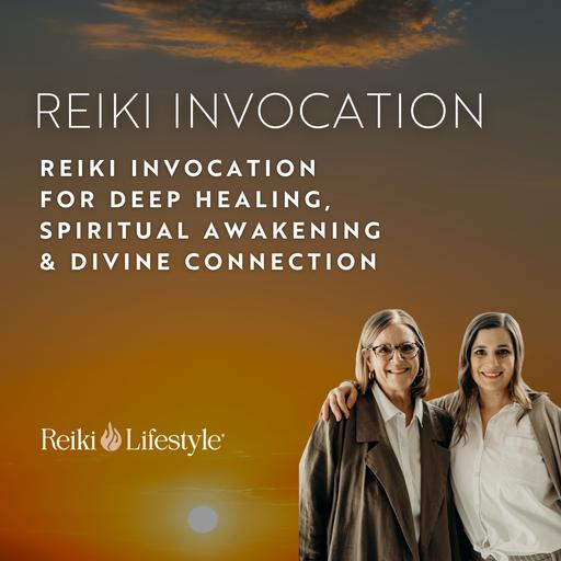 Reiki Invocation for Deep Healing, Spiritual Awakening & Divine Connection