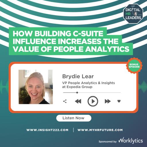 How Building C-Suite Influence Increases the Value of People Analytics (an Interview with Brydie Lear)