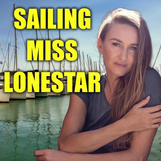 Sailing Miss Lone Star: Life, Sailing, and Baby on Board