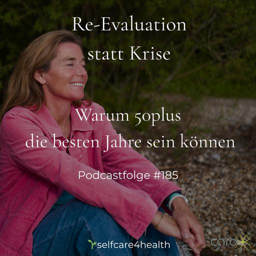 #185 Re-Evaluation statt Krise – Warum 50plus die besten Jahre sein können