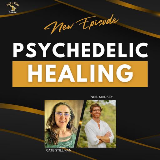 The Psychedelic Path to Healing with Neil Markey
