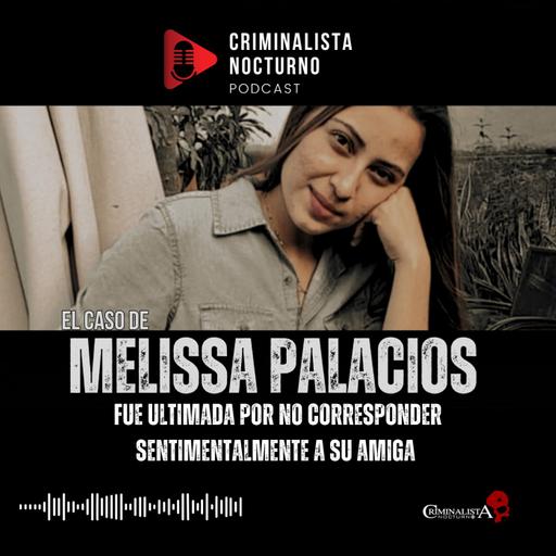 El caso de Meslissa Palacios dejó expuesta a la justicia Guatemalteca | Criminalista Nocturno