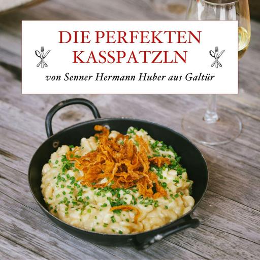 Die perfekten Tiroler Kasspatzln von Senner Hermann Huber aus Galtür - #72