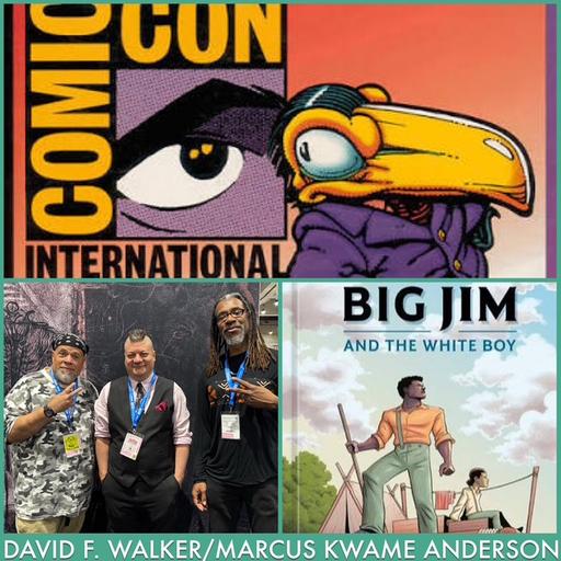 Episode 1635 - SDCC: David F. Walker/Marcus Kwame Anderson!