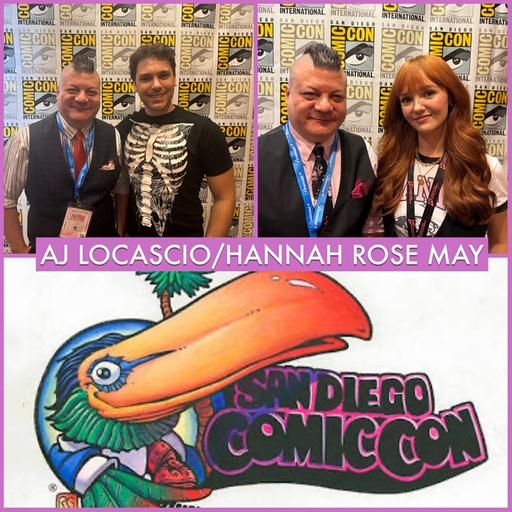 Episode 1634 - SDCC: AJ LoCascio/Hannah Rose May!