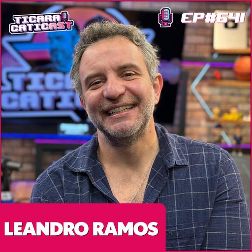 EP 641 - LEANDRO RAMOS