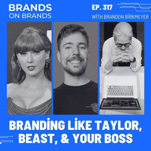 Personal Branding like Swift, Beast, and Your Boss | Ep. 317