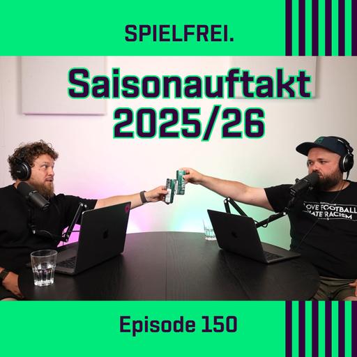 Episode 150 - Saisonauftakt 2025/26