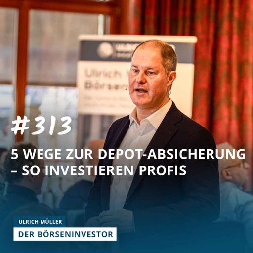#313 5 Wege zur Depot-Absicherung – So investieren Profis