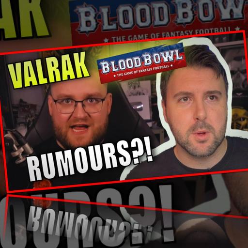 Valrak has BLOOD BOWL boxed set Rumours?!