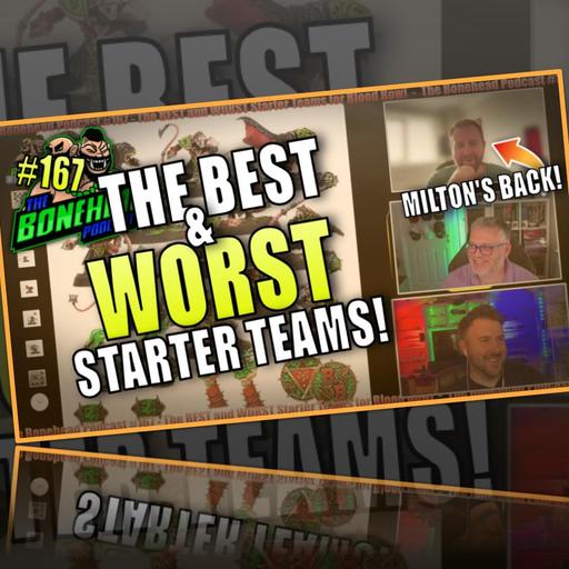 (Supporter Early) The Bonehead Podcast #167 - The Best and Worst Starter Teams!
