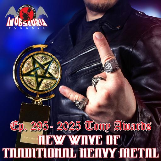 Ep. 295: 2025 Tony Awards – New Wave Of Traditional Heavy Metal