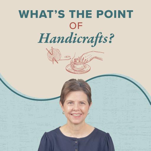 What’s the Point of Handicrafts?
