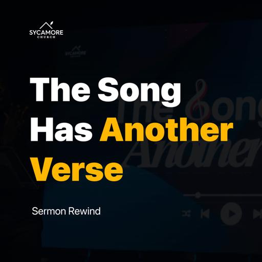 The Song Has Another Verse | Sermon Rewind