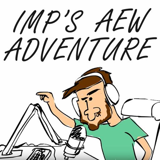 Imp's AEW Adventure - All The Women Are Weird and I Love It