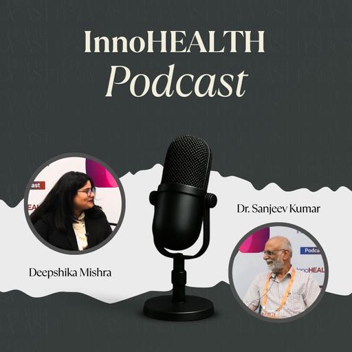 Ep #74 - Why Preventive Care & AI Must Go Hand in Hand | Dr. Sanjeev Kumar
