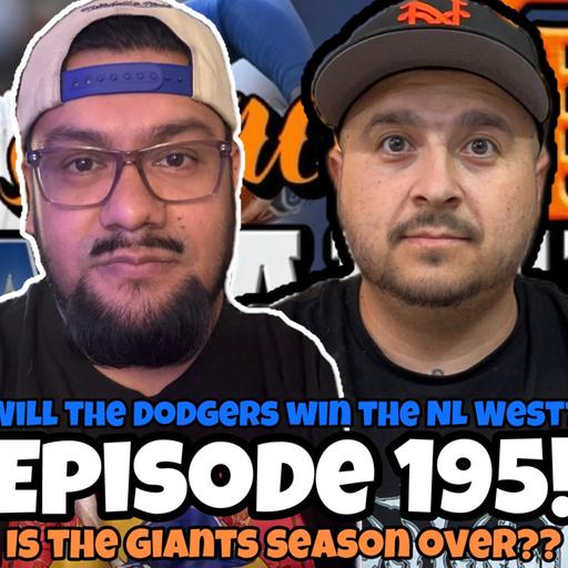 EP 195 - Dodgers Have Company In The NL West & Is The Giants Season Over?