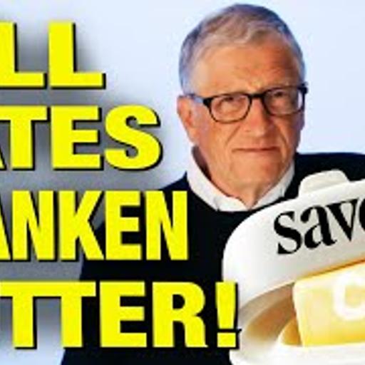 Bill Gates' Creepy New Lab-Made Fake Butter Hits Market!
