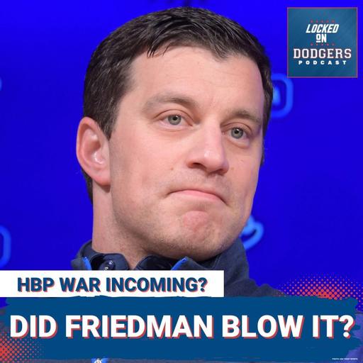 Did Andrew Friedman BLOW IT? | HIT BY PITCH WAR incoming for Los Angeles Dodgers & San Diego Padres?