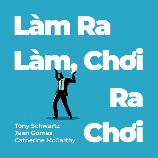 Sách nói Làm Ra Làm Chơi Ra Chơi - Tony Schwartz | Voiz FM