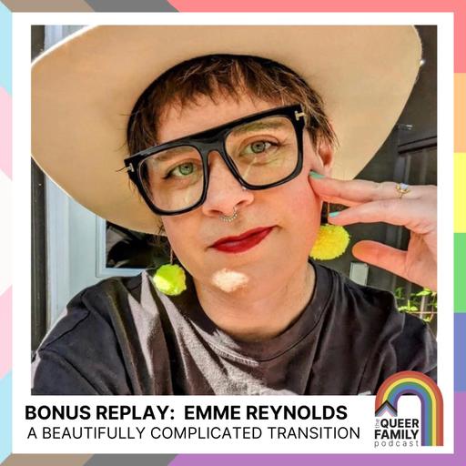 BONUS REPLAY: A Beautifully Complicated Transition with Emme Reynolds
