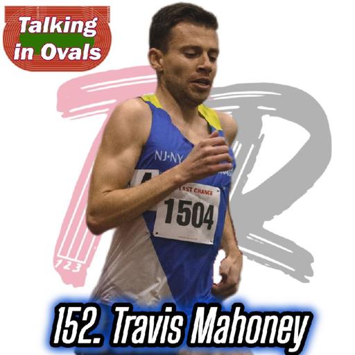 152. Travis Mahoney, Performance Coach and Former Pro Steeplechaser