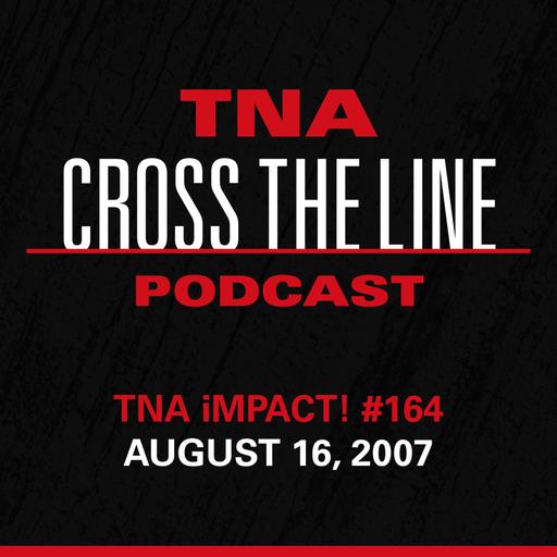 Episode #313: TNA iMPACT! #164 - 8/16/07: First Annual Angle Awards