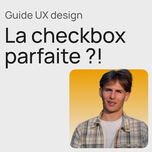 #390 Designer une checkbox - Guide UX avancé