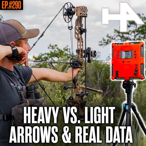 290. The Truth About Heavy vs. Light Arrows w/ Scientific Archer