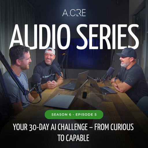 Your 30-Day AI Challenge – From Curious to Capable | S6E5