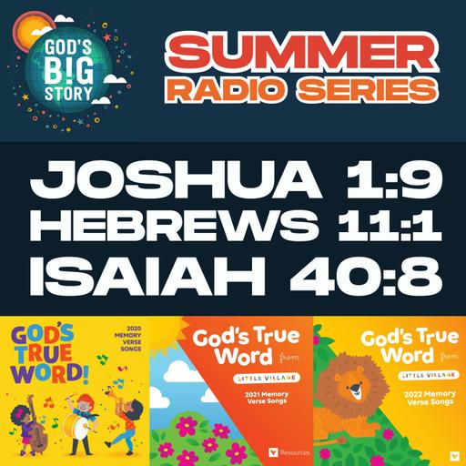 Joshua 1:9, Hebrews 11:1, and Isaiah 40:8