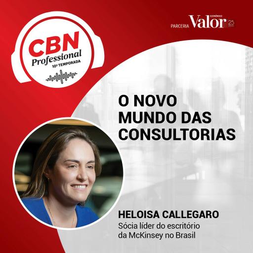 Episódio 305 - Heloisa Callegaro, Mckinsey: o novo mundo das consultorias