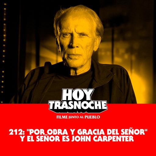 212: "Por obra y gracia del señor" y el señor es John Carpenter