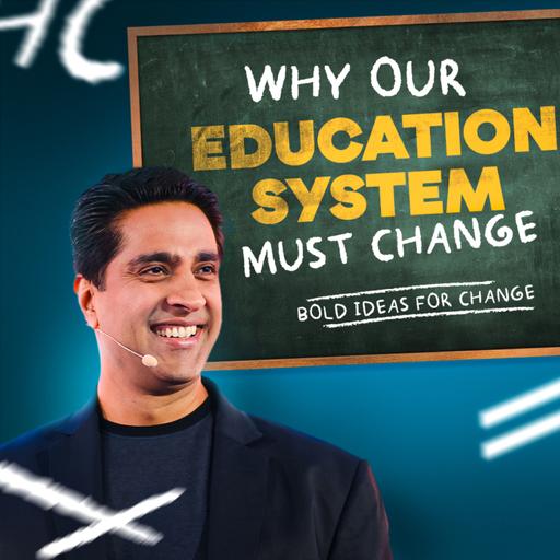 How to Fix the Education System - Bold Ideas for Change by Simerjeet Singh