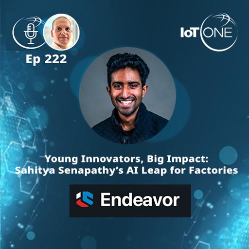 EP 222 - Young Innovators, Big Impact: Sahitya Senapathy's AI Leap for Factories