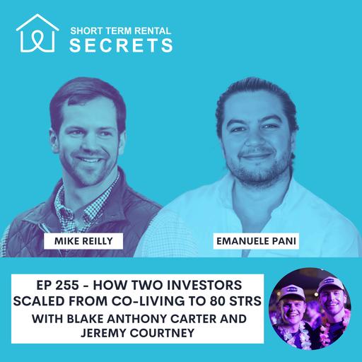 Ep 255 - How Two Investors Scaled from Co-Living to 80 STRs with Blake Anthony Carter and Jeremy Courtney