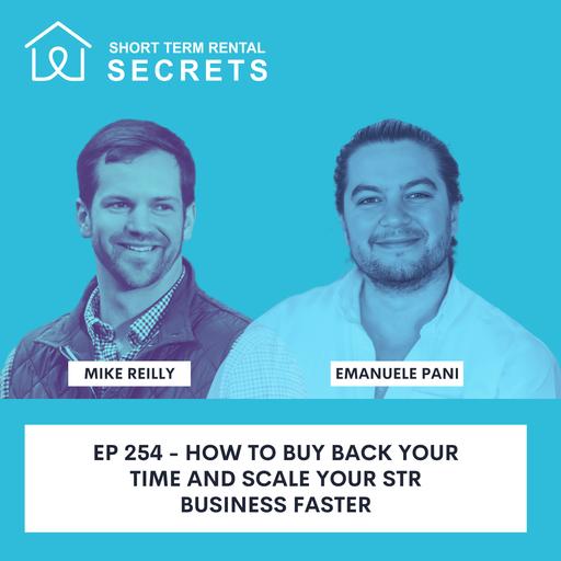 Ep 254 - How to Buy Back Your Time and Scale Your STR Business Faster