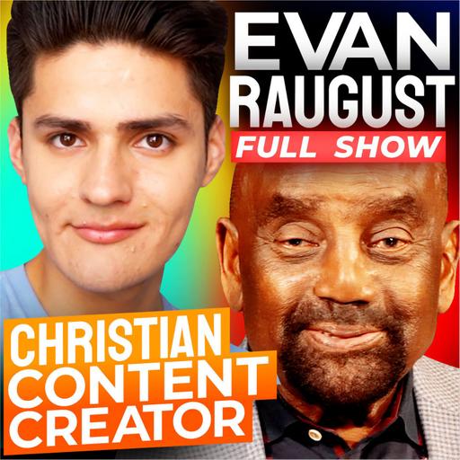 Gen Z Christian YouTuber Evan Raugust Joins Jesse! (#417)