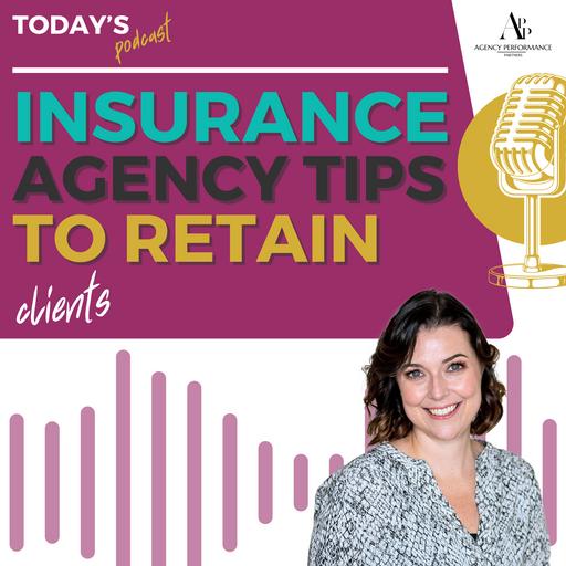 Insurance Agency Tips to Retain Clients: Proven Hacks for Independent Agencies